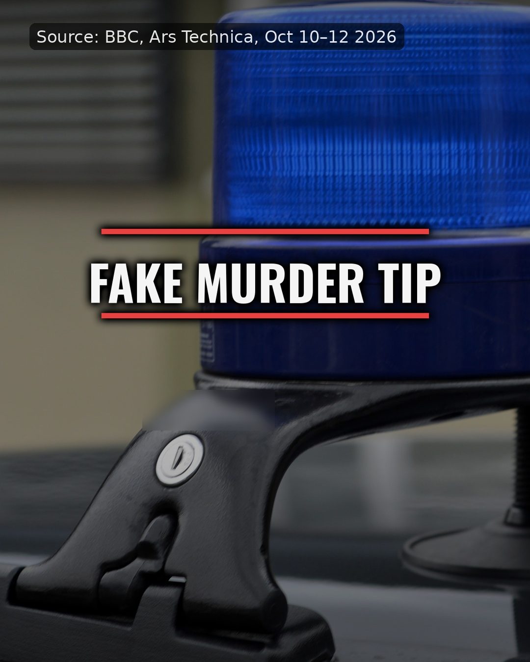 Cover graphic: a blue police light with the words Fake murder tip